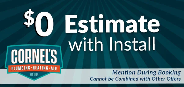 $0 estimate with install - cornels